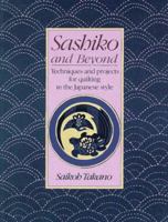 Sashiko and Beyond: Techniques and Projects for Quilting in the Japanese Style 0801985145 Book Cover