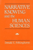 Narrative Knowing and the Human Sciences (Suny Series in the Philosophy of the Social Sciences) 0887066232 Book Cover