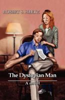 The Dystopian Man: A Novel 1432714872 Book Cover