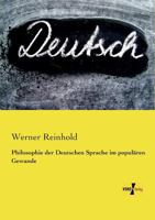 Philosophie Der Deutschen Sprache Im Popularen Gewande 3744629627 Book Cover