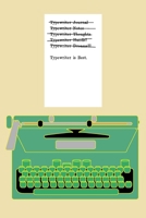 Typewriter is Best blank journal Typewriter blank notebook Christmas Gift Writer Gift writing notebook art notebook 6x9 120 blank pages 1710976535 Book Cover