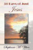 31 Days of Just Jesus 0989697339 Book Cover