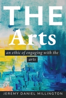 An Ethic of Engaging with The Arts 1835207022 Book Cover
