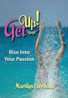 Get Up!: Rise Into Your Passion 189621391X Book Cover