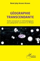 Géographie transcendante: Outils conceptuels et méthodologiques pour géographier autrement en Afrique (Harmattan Cameroun) (French Edition) 2343206864 Book Cover
