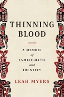 Thinning Blood: A Memoir of Family, Myth, and Identity 1324036702 Book Cover