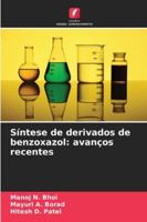 Síntese de derivados de benzoxazol: avanços recentes 6209388892 Book Cover