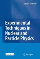 Experimental Techniques in Nuclear and Particle Physics 3642426026 Book Cover