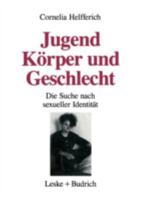 Jugend, Kø¶rper und Geschlecht. Die Suche nach sexueller Identitø¤t 3810011509 Book Cover