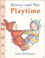 Bunny and Bee Playtime 190796763X Book Cover