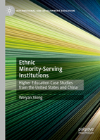 Ethnic Minority-Serving Institutions: Higher Education Case Studies from the United States and China 3030557944 Book Cover