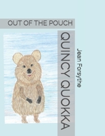 Quincy Quokka: Out of the Pouch B08FBF8KNP Book Cover