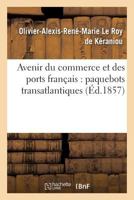 Avenir Du Commerce Et Des Ports Franaais: Paquebots Transatlantiques 2013679661 Book Cover