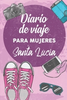 Diario De Viaje Para Mujeres Santa Lucia: 6x9 Diario de viaje I Libreta para listas de tareas I Regalo perfecto para tus vacaciones en Santa Lucia 1708073728 Book Cover