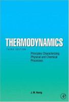 Thermodynamics, Third Edition: Principles Characterizing Physical and Chemical Processes 0123738776 Book Cover