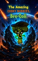The Amazing Cooky Buddies Bro-Coli 1918888973 Book Cover