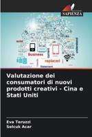 Valutazione dei consumatori di nuovi prodotti creativi - Cina e Stati Uniti (Italian Edition) 6207450280 Book Cover