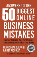 Answers To The 50 Biggest Online Business Mistakes: Fix What’s Broken, Skip the Struggle, and Finally Build a Business That Works 0998619388 Book Cover