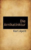 Die Arnikatinktur 0559859708 Book Cover
