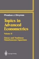 Topics in Advanced Econometrics: Volume II Linear and Nonlinear Simultaneous Equations 1461287316 Book Cover