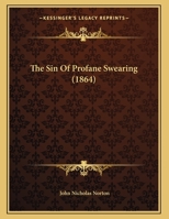 The Sin Of Profane Swearing 1340877767 Book Cover