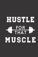 hustle for that muscle: small lined Weightlifting Fitness quotes Notebook / Travel Journal to write in (6'' x 9'') 120 pages 1709873841 Book Cover