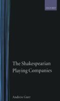 The Shakespearian Playing Companies 0198129777 Book Cover