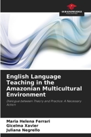 English Language Teaching in the Amazonian Multicultural Environment 6208269350 Book Cover