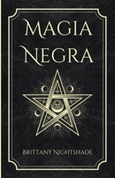 Magia Negra: Libro de Hechizos de Poder, Amor y Destrucción B0BVD5Q31W Book Cover