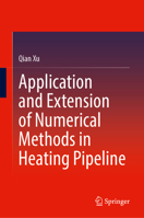 Application and Extension of Numerical Methods in Heating Pipeline 9819611199 Book Cover