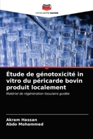 Étude de génotoxicité in vitro du péricarde bovin produit localement: Matériel de régénération tissulaire guidée 6203511676 Book Cover