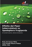Effetto del Piper tuberculatum su Spodoptera frugiperda (Italian Edition) 6209590586 Book Cover