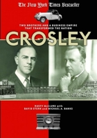 Crosley: Two Brothers and a Business Empire That Transformed the Nation 1578602912 Book Cover