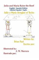 Julio and Maria Raise the Roof: English / Spanish Edition 1463535155 Book Cover