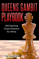 Queens Gambit Playbook: 200 Opening Chess Positions for White 1549761285 Book Cover