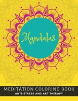 Mandala Coloring Book: Anti-Stress And Meditation Coloring Book For Adults Relaxation Dim 8.5 x 11 170830942X Book Cover
