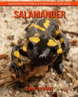 Salamander: Amazing Pictures & Fun Facts for Kids 1676890246 Book Cover