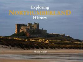 Exploring Northumberland History 1916237606 Book Cover