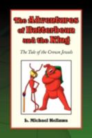 The Adventures of Butterbean and the King, the Tale of the Crown Jewels 1436369398 Book Cover