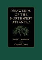 Seaweeds of the Northwest Atlantic 1625341857 Book Cover