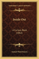 Inside Out: A Curious Book 1275659373 Book Cover