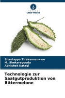 Technologie zur Saatgutproduktion von Bittermelone (German Edition) 6209566863 Book Cover