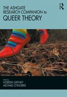 The Ashgate Research Companion to Queer Theory (Queer Interventions) 1138505838 Book Cover