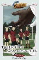 Not Quite Super, Book 1 - The Legend's Granddaughter 0979316804 Book Cover