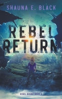 Rebel Return 194085525X Book Cover