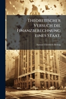 Theoretischer Versuch die Finanzberechnung eines Staat. 1141782715 Book Cover