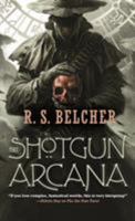 The Shotgun Arcana 0765374595 Book Cover