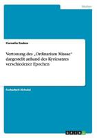 Vertonung des „Ordinarium Missae" dargestellt anhand des Kyriesatzes verschiedener Epochen 3656414734 Book Cover