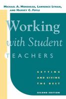 Working with Student Teachers: Getting and Giving the Best 1578869382 Book Cover
