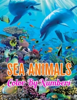 Sea Animals Color by Numbers: Sea Animals Color by Number Coloring Book 1709601817 Book Cover